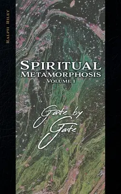 Métamorphose spirituelle Volume 1 : Porte par porte - Spiritual Metamorphosis Volume 1: Gate by Gate