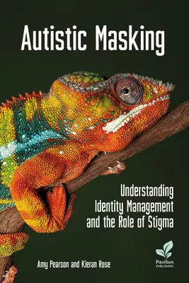 Autistic Masking : Comprendre la gestion de l'identité et le rôle de la stigmatisation - Autistic Masking: Understanding Identity Management and the Role of Stigma