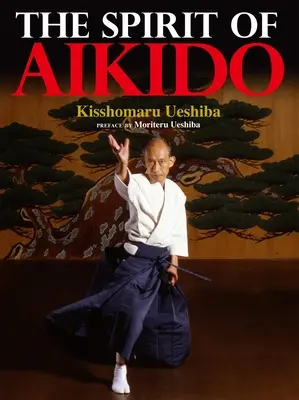 L'esprit de l'aïkido - The Spirit of Aikido