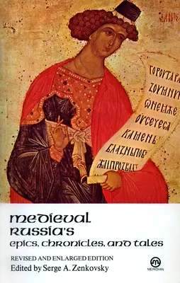 Épopées, chroniques et contes de la Russie médiévale - Medieval Russia's Epics, Chronicles, and Tales