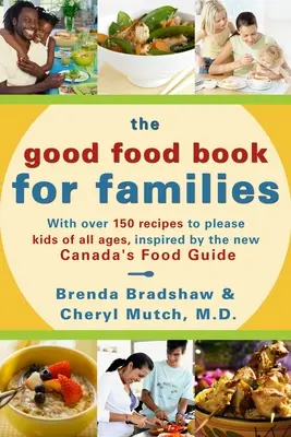 Le livre de la bonne bouffe pour les familles - The Good Food Book for Families