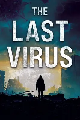 Le dernier virus - The Last Virus