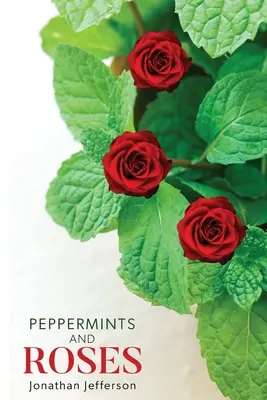 Menthe poivrée et roses - Peppermints and Roses