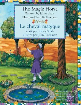 The Magic Horse -- Le cheval magique : édition anglais-français - The Magic Horse -- Le cheval magique: English-French Edition