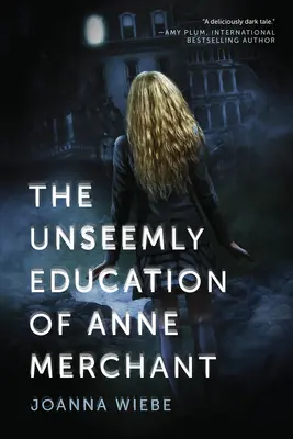 L'éducation inconvenante d'Anne Merchant - The Unseemly Education of Anne Merchant