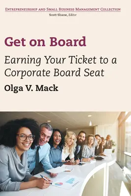 Montez à bord : Gagnez votre ticket pour un siège au conseil d'administration d'une entreprise - Get on Board: Earning Your Ticket to a Corporate Board Seat