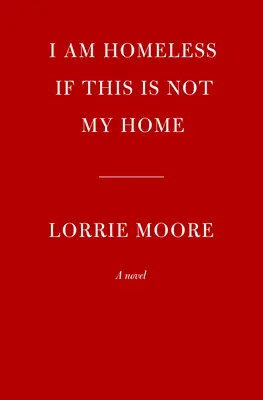 Je suis sans abri si ce n'est pas ma maison - I Am Homeless If This Is Not My Home