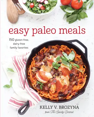 Repas paléo faciles : Utilisez la puissance de l'alimentation faible en glucides et de l'alimentation céto pour perdre du poids et être en bonne santé. - Easy Paleo Meals: Use the Power of Low-Carb and Keto for Weight Loss and Great Health