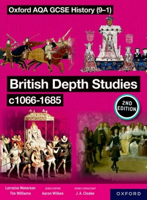 Oxford AQA GCSE History (9-1) : British Depth Studies c1066-1685 Livre de l'élève Deuxième édition - Oxford AQA GCSE History (9-1): British Depth Studies c1066-1685 Student Book Second Edition