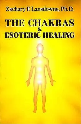 Les chakras et la guérison ésotérique - The Chakras & Esoteric Healing