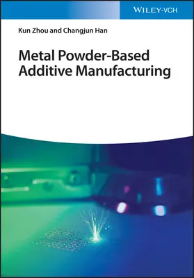 Fabrication additive à base de poudres métalliques - Metal Powder-Based Additive Manufacturing