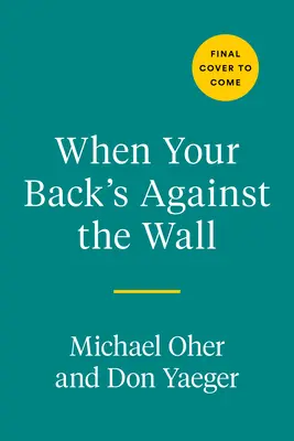 Quand on a le dos au mur : La célébrité, le football et les leçons tirées d'une vie d'adversité - When Your Back's Against the Wall: Fame, Football, and Lessons Learned Through a Lifetime of Adversity