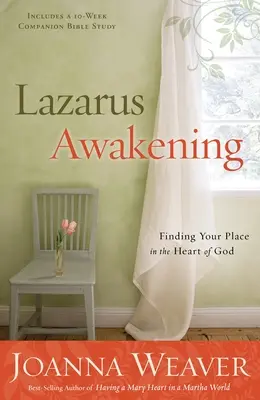 L'éveil de Lazare : Trouver sa place dans le cœur de Dieu - Lazarus Awakening: Finding Your Place in the Heart of God