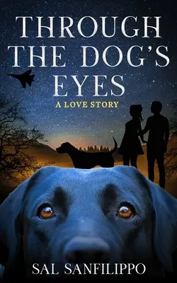 A travers les yeux d'un chien : une histoire d'amour - Through the Dog's Eyes: A Love Story