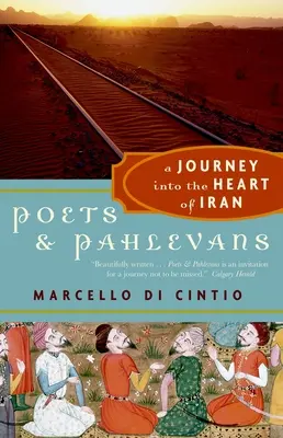 Poètes et Pahlevans : Un voyage au cœur de l'Iran - Poets and Pahlevans: A Journey Into the Heart of Iran