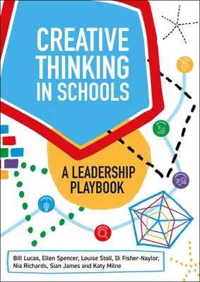 La pensée créative dans les écoles : Un manuel de leadership - Creative Thinking in Schools: A Leadership Playbook