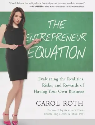 L'équation de l'entrepreneur : Évaluer les réalités, les risques et les récompenses liés à la création de sa propre entreprise - The Entrepreneur Equation: Evaluating the Realities, Risks, and Rewards of Having Your Own Business