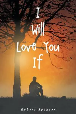 Je t'aimerai si - I Will Love You If