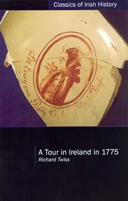 Un voyage en Irlande en 1775 - A Tour in Ireland in 1775