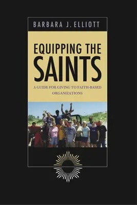 Equipping the Saints - A Guide for Giving to Faith Based Organizations (en anglais) - Equipping the Saints - A Guide for Giving to Faith Based Organizations