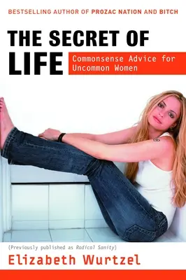 Le secret de la vie : Conseils de bon sens pour la femme ordinaire - The Secret of Life: Commonsense Advice for the Uncommon Woman