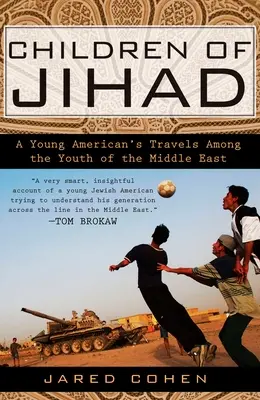 Les enfants du Jihad : Les voyages d'un jeune Américain parmi les jeunes du Moyen-Orient - Children of Jihad: A Young American's Travels Among the Youth of the Middle East