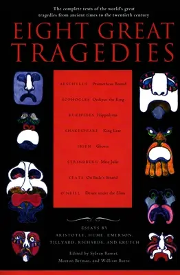 Huit grandes tragédies : Les textes complets des grandes tragédies du monde, de l'Antiquité au XXe siècle - Eight Great Tragedies: The Complete Texts of the World's Great Tragedies from Ancient Times to the Twentieth Century