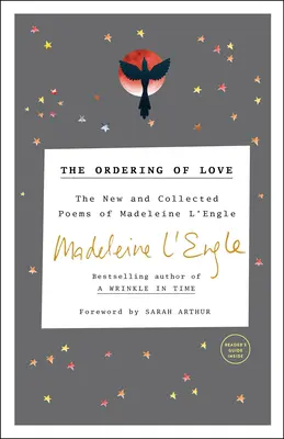 L'ordre de l'amour - Nouveaux poèmes et recueils de poèmes de Madeleine L'Engle - Ordering of Love - The New and Collected Poems of Madeleine L'Engle