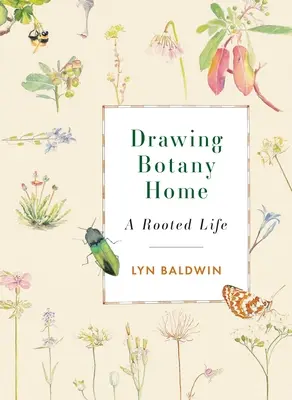 Drawing Botany Home : Une vie enracinée - Drawing Botany Home: A Rooted Life