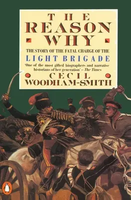 La raison d'être : L'histoire de la charge fatale de la brigade légère - The Reason Why: The Story of the Fatal Charge of the Light Brigade