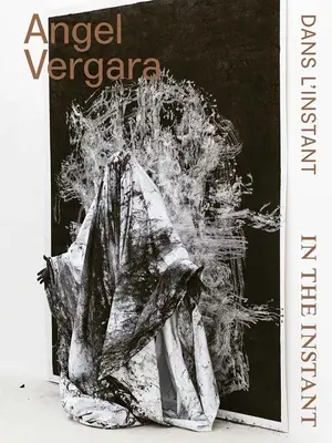 Angel Vergara : Dans l'instant - Angel Vergara: In the Instant