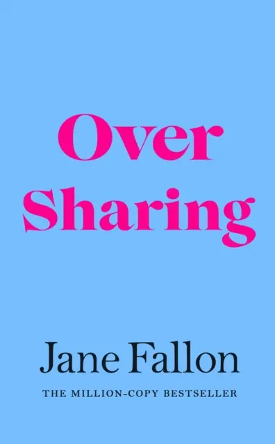 Over Sharing - Le nouveau roman hilarant et très bien écrit de l'auteur à succès du Sunday Times - Over Sharing - The hilarious and sharply written new novel from the Sunday Times bestselling author