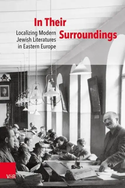 Dans leur environnement : La localisation des littératures juives modernes en Europe de l'Est - In Their Surroundings: Localizing Modern Jewish Literatures in Eastern Europe