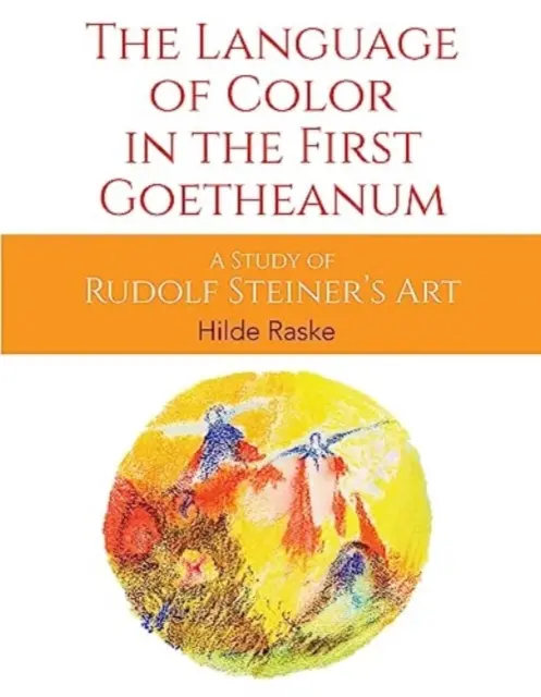 Le langage de la couleur dans le premier Goetheanum : Une étude de l'art de Rudolf Steiner - The Language of Color in the First Goetheanum: A Study of Rudolf Steiner's Art