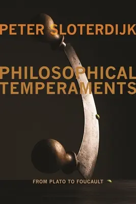 Les tempéraments philosophiques : De Platon à Foucault - Philosophical Temperaments: From Plato to Foucault