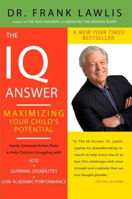 La réponse au QI : Maximiser le potentiel de votre enfant - The IQ Answer: Maximizing Your Child's Potential