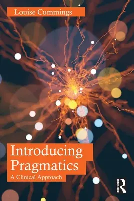Introduction à la pragmatique : Une approche clinique - Introducing Pragmatics: A Clinical Approach
