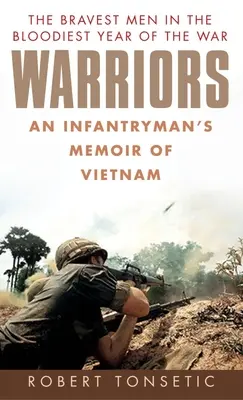 Guerriers : Les mémoires d'un fantassin au Vietnam - Warriors: An Infantryman's Memoir of Vietnam