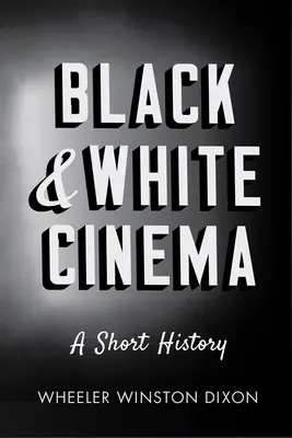 Cinéma noir et blanc : Une brève histoire - Black & White Cinema: A Short History