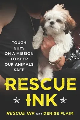 Rescue Ink : Des hommes durs en mission pour assurer la sécurité de nos animaux - Rescue Ink: Tough Guys on a Mission to Keep Our Animals Safe