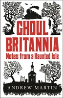 Ghoul Britannia - Notes d'une île hantée - Ghoul Britannia - Notes from a Haunted Isle