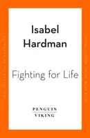 Fighting for Life - Les douze batailles qui ont fait notre NHS et la lutte pour son avenir - Fighting for Life - The Twelve Battles that Made Our NHS, and the Struggle for Its Future