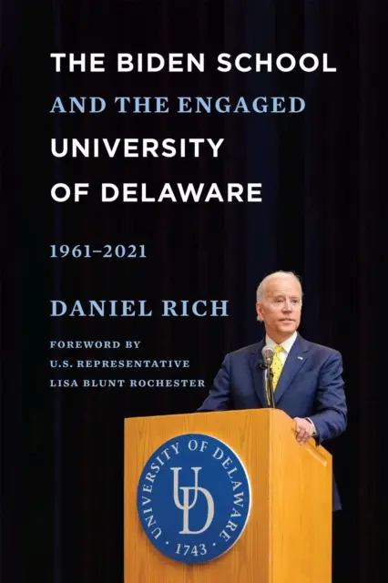 L'école Biden et l'université engagée du Delaware, 1961-2021 - The Biden School and the Engaged University of Delaware, 1961-2021