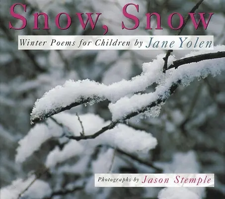 Neige, neige : Poèmes d'hiver pour enfants - Snow, Snow: Winter Poems for Children