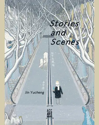 Jin Yucheng : Histoires et scènes - Jin Yucheng: Stories and Scenes