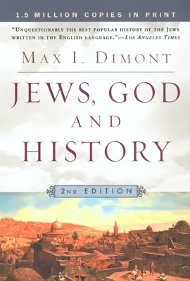 Les Juifs, Dieu et l'histoire : Deuxième édition - Jews, God and History: Second Edition