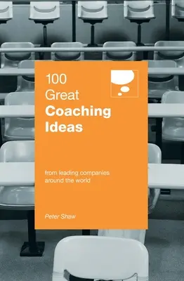 100 bonnes idées de coaching - 100 Great Coaching Ideas