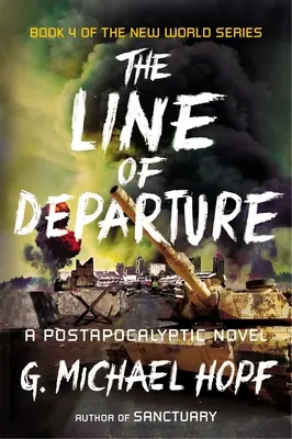 La ligne de départ : Un roman post-apocalyptique - The Line of Departure: A Postapocalyptic Novel