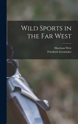 Les sports sauvages dans le Far West - Wild Sports in the far West
