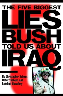 Les cinq plus gros mensonges de Bush sur l'Irak - The Five Biggest Lies Bush Told Us about Iraq